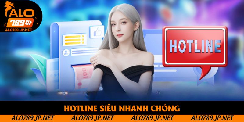 Hotline siêu nhanh chóng