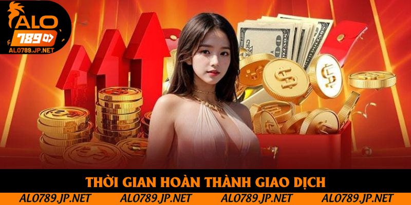 Thời gian hoàn thành giao dịch